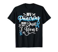 My Pancreas May Quit But I Wont Type 1 Diabetes T-Shirt