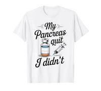 My Pancreas Quit I Didn’t Funny Diabetes T-Shirt