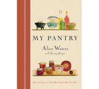 My Pantry: That Make Simple Meals Your Own. A Cookbook