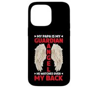 My Papa Is My Guardian Angel He Watches Over My Back - Case for iPhone 14 Pro Max
