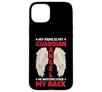 My Papa Is My Guardian Angel He Watches Over My Back - Case for iPhone 15 Plus