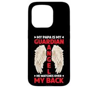 My Papa Is My Guardian Angel He Watches Over My Back - Case for iPhone 15 Pro