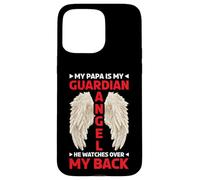 My Papa Is My Guardian Angel He Watches Over My Back - Case for iPhone 15 Pro Max
