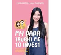 My Papa Taught Me to Invest: Priceless Money Lessons From Investor Dad To A Teenage Daughter