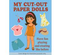 My Paper Dolls: A Vintage Cut-Out Book to Play and Create: A Fun Vintage-Inspired Activity Book for Kids and Adults