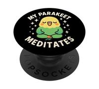 "My Parakeet Meditates" Cute Pet Parrot Bird PopSockets Adhesive PopGrip