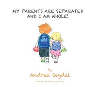 My Parents are Separated and I am Whole