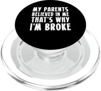 My Parents Believed In Me Thats Why Im Broke PopSockets PopGrip for MagSafe