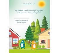 My Parents' Divorce Through My Eyes: Gentle Conversation Starters for Young Children