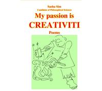 My passion is creativity. Poems (Inspiration from Nature. Poems)