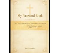 My Password Book for Christians - Alphabetical Password Organizer A-Z - Faith Based Gift: All Your Passwords. One Beautiful Book.