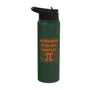 My Password is The Last 8 Digits of Pi Math Geek Nerd Pi Day Stainless Steel Insulated Water Bottle