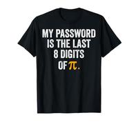 My Password is The Last 8 Digits of Pi - Math Teacher T-Shirt