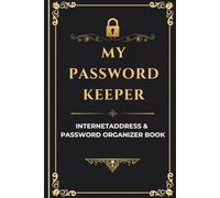 MY PASSWORD KEEPER: Internet Address & Password Organizer Book