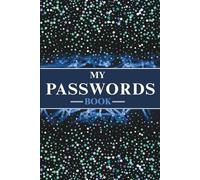 My Passwords: Manage Your Passwords With This Easy to Use Log Book. Alphabetically Sorted, Large Print Organizer. Ideal for Adults and Seniors. You'll Never Say "I Forgot My Password" Again.