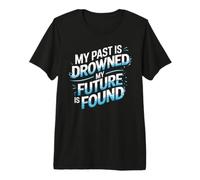 My Past is Drowned My Future is Found Baptism Premium T-Shirt