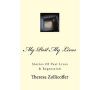 My Past My Lives: Stories Of Past Lives & Regression