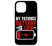 My Patience Battery Is Low Funny Exhausted Case for iPhone 12 Pro Max