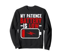 My Patience Battery Is Low Funny Exhausted Sweatshirt