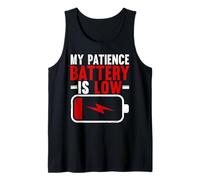 My Patience Battery is Low Funny Exhausted Tank Top