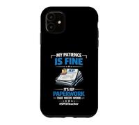 My Patience Is Fine It's IEP Paperwork That Needs Work Case for iPhone 11