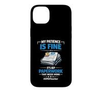 My Patience Is Fine It's IEP Paperwork That Needs Work Case for iPhone 14 Plus