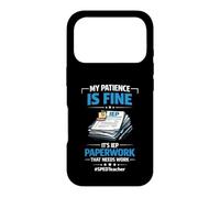 My Patience Is Fine It's IEP Paperwork That Needs Work Case for iPhone 17 Pro