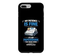 My Patience Is Fine It's IEP Paperwork That Needs Work Case for iPhone 7 Plus/8 Plus