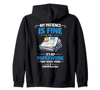 My Patience Is Fine It's IEP Paperwork That Needs Work Zip Hoodie