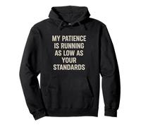 My Patience Is Running Witty Funny Sarcastic Snarky Pun Joke Pullover Hoodie