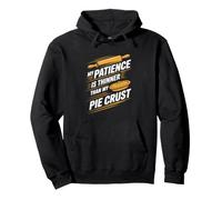 My Patience Is Thinner Than My Pie Crust Funny Baker Baking Pullover Hoodie