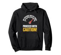 My Patience Meter Is Low Proceed With Caution Humor Pullover Hoodie