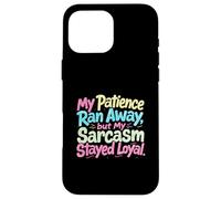 My Patience Ran Away Case for iPhone 16 Pro Max