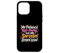 My Patience Ran Away - Funny Quote Case for iPhone 12 Pro Max