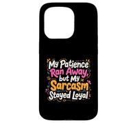 My Patience Ran Away - Funny Quote Case for iPhone 15 Pro