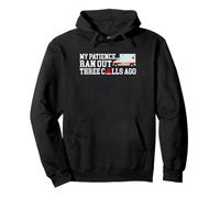 My Patience Ran Out Three Calls Ago Paramedic EMT Pullover Hoodie