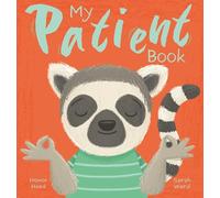 My Patient Book: A Picture Book on Understanding and Managing Emotions (My Feelings)