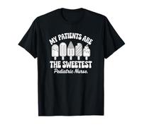 My Patients are The Sweetest - Cute Pediatric Nurse T-Shirt