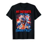 My Patients Are The Sweetest Funny Cream 4th Of July T-Shirt