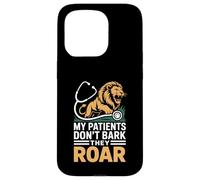 My Patients Don’t Bark They Roar Funny Zoo Veterinarian Case for iPhone 15 Pro