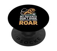 My Patients Don’t Bark They Roar Funny Zoo Veterinarian PopSockets Adhesive PopGrip