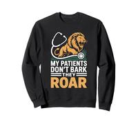 My Patients Don’t Bark They Roar Funny Zoo Veterinarian Sweatshirt