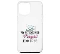 My Patients Get Prayers For Free Christian Nurse Case for iPhone 12 Pro Max