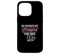 My Patients Get Prayers For Free Christian Nurse Case for iPhone 14 Pro Max