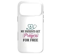 My Patients Get Prayers For Free Christian Nurse Case for iPhone 17 Pro Max