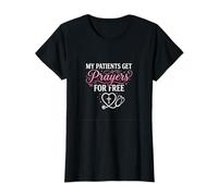 My Patients Get Prayers for Free Christian Nurse T-Shirt
