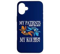 My Patients Keep Me Busy My Koi Keep Me Sane Case for iPhone 16 Plus