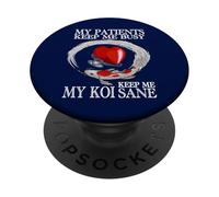 My Patients Keep Me Busy My Koi Keep Me Sane Funny Doctor PopSockets Adhesive PopGrip