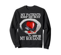 My Patients Keep Me Busy My Koi Keep Me Sane Funny Doctor Sweatshirt