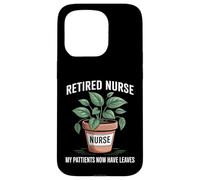 My Patients Now Have Leaves Funny Gardening Retired Nurse Case for iPhone 15 Pro
